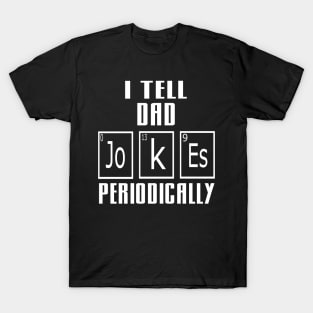 i tell dad jokes T-Shirt